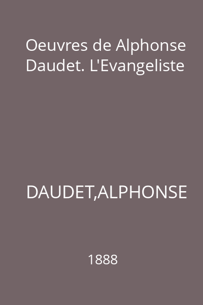 Oeuvres de Alphonse Daudet. L'Evangeliste