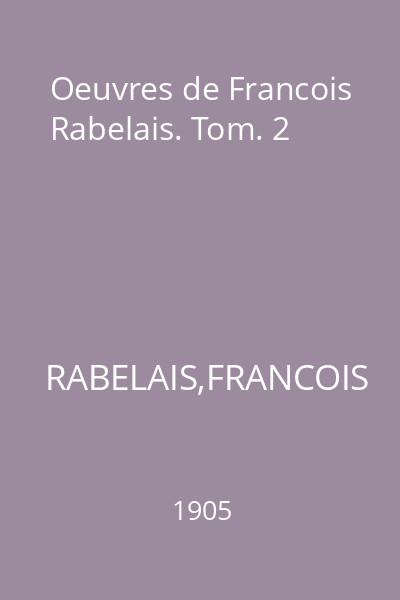 Oeuvres de Francois Rabelais. Tom. 2