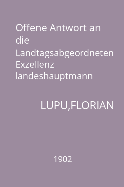 Offene Antwort an die Landtagsabgeordneten Exzellenz landeshauptmann  Johann Lupul : Eine Abwehr