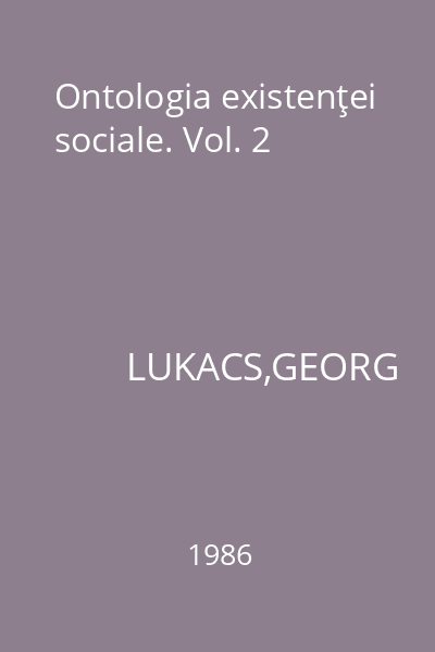Ontologia existenţei sociale. Vol. 2