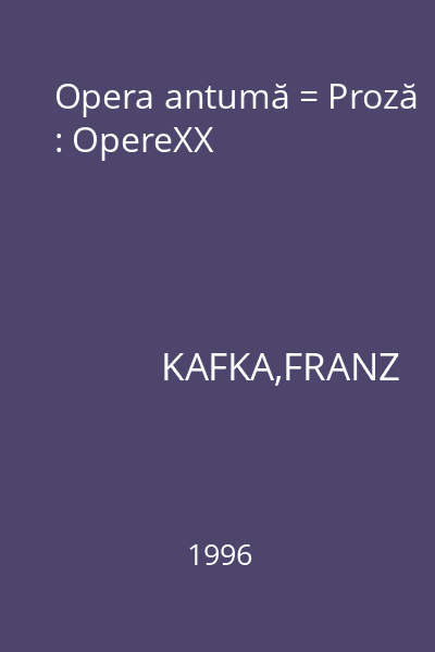 Opera antumă = Proză : OpereXX