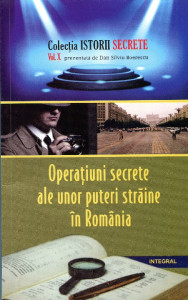 Operaţiuni secrete ale unor puteri străine în România