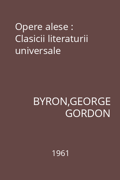 Opere alese : Clasicii literaturii universale