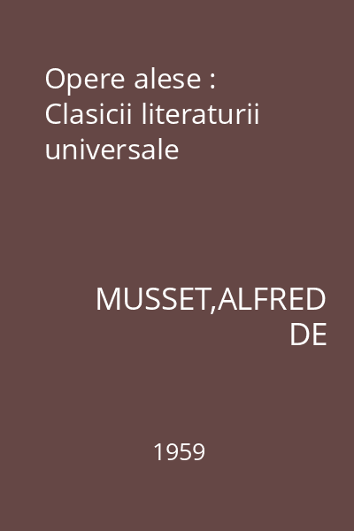 Opere alese : Clasicii literaturii universale