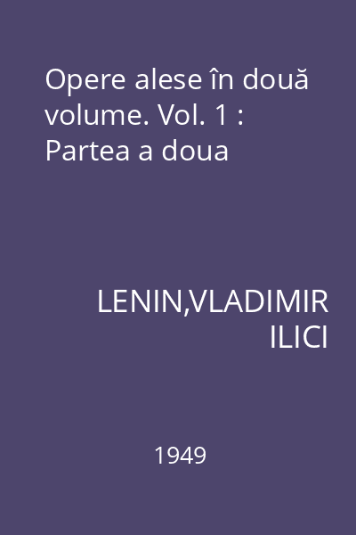 Opere alese în două volume. Vol. 1 : Partea a doua