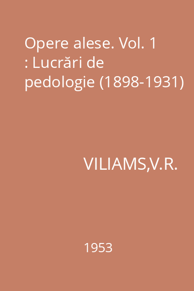 Opere alese. Vol. 1 : Lucrări de pedologie (1898-1931)