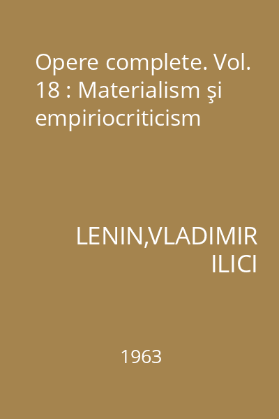 Opere complete. Vol. 18 : Materialism şi empiriocriticism