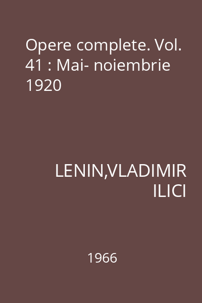 Opere complete. Vol. 41 : Mai- noiembrie 1920