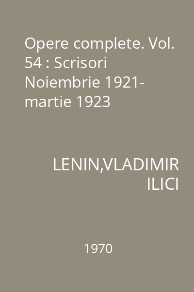 Opere complete. Vol. 54 : Scrisori Noiembrie 1921- martie 1923