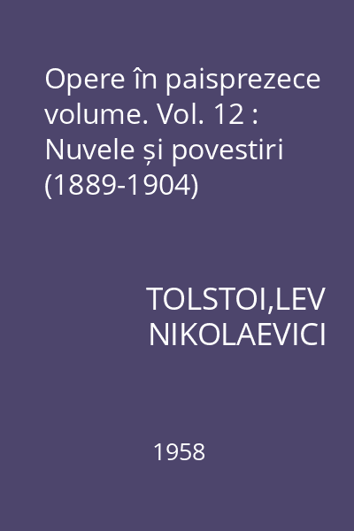 Opere în paisprezece volume. Vol. 12 : Nuvele și povestiri (1889-1904)