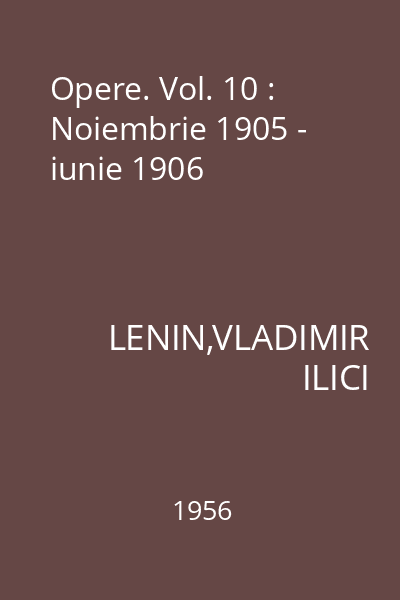 Opere. Vol. 10 : Noiembrie 1905 -  iunie 1906