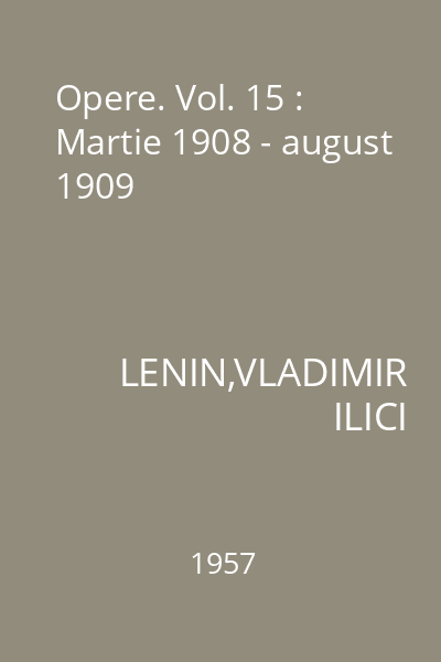 Opere. Vol. 15 : Martie 1908 - august 1909