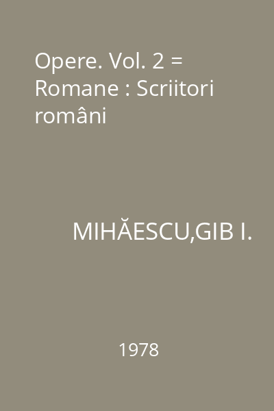 Opere. Vol. 2 = Romane : Scriitori români