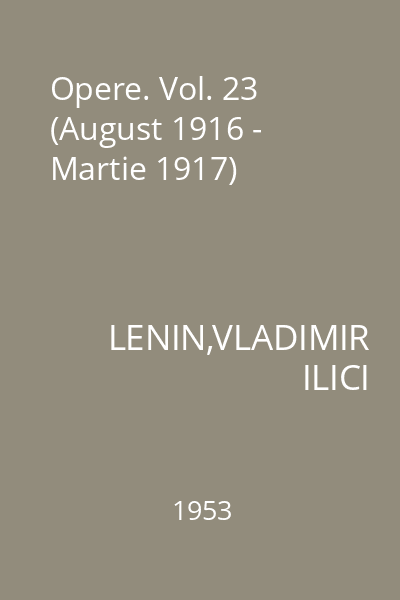Opere. Vol. 23 (August 1916 - Martie 1917)