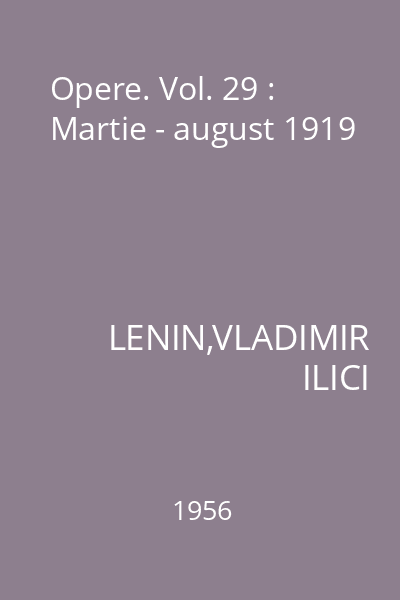 Opere. Vol. 29 : Martie - august 1919