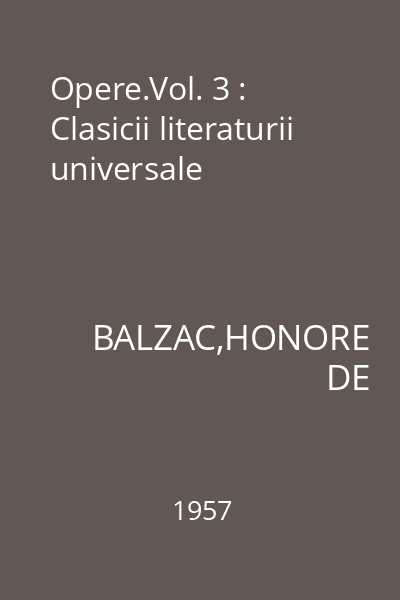 Opere.Vol. 3 : Clasicii literaturii universale