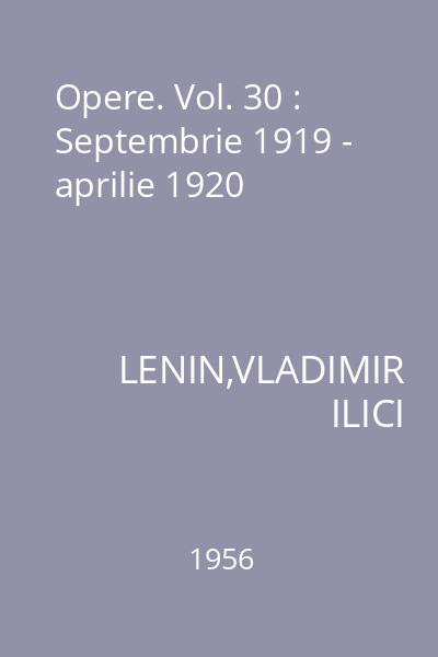 Opere. Vol. 30 : Septembrie 1919 - aprilie 1920