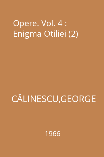 Opere. Vol. 4 : Enigma Otiliei (2)