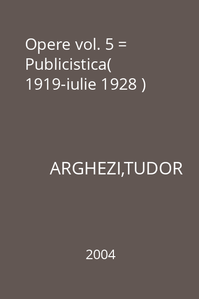 Opere vol. 5 = Publicistica( 1919-iulie 1928 )