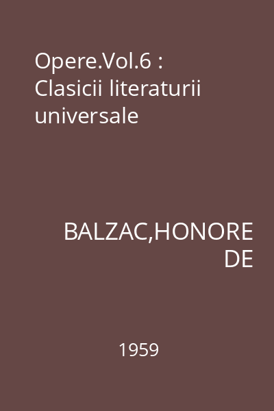Opere.Vol.6 : Clasicii literaturii universale