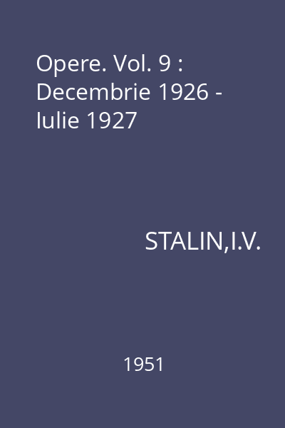 Opere. Vol. 9 : Decembrie 1926 - Iulie 1927