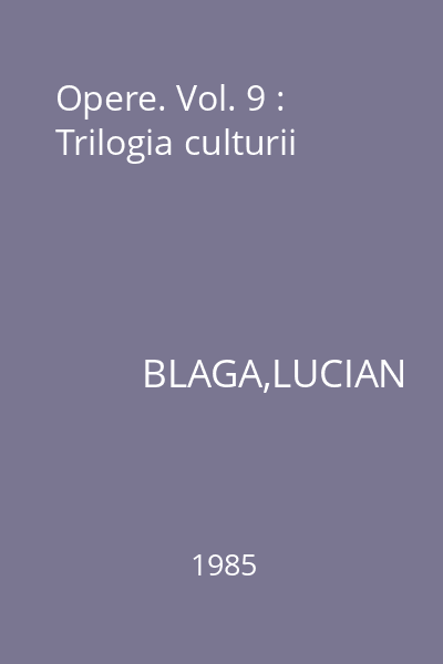 Opere. Vol. 9 : Trilogia culturii