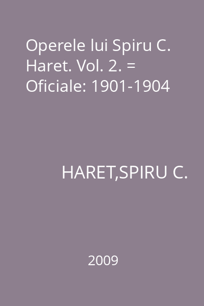 Operele lui Spiru C. Haret. Vol. 2. = Oficiale: 1901-1904