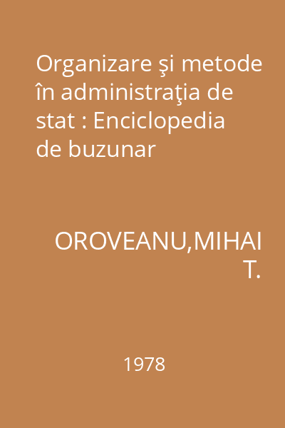 Organizare şi metode în administraţia de stat : Enciclopedia de buzunar