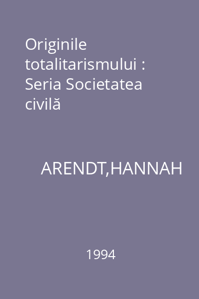 Originile totalitarismului : Seria Societatea civilă