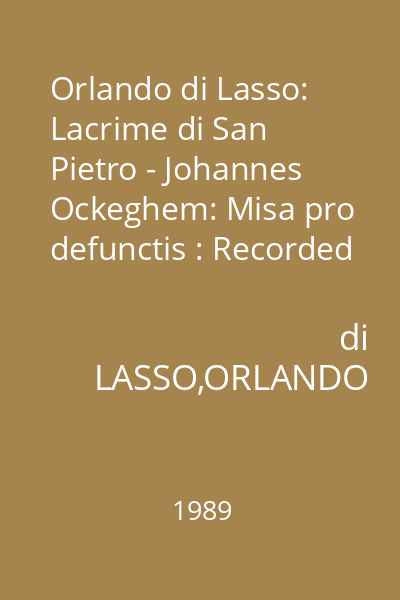 Orlando di Lasso: Lacrime di San Pietro - Johannes Ockeghem: Misa pro defunctis : Recorded in the Church St. Nicolao, Giornico, Swizerland