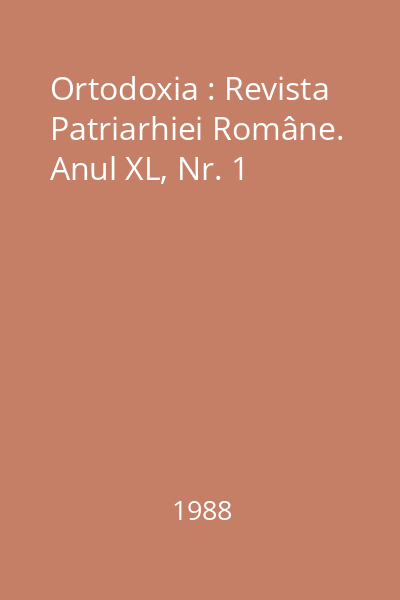 Ortodoxia : Revista Patriarhiei Române. Anul XL, Nr. 1