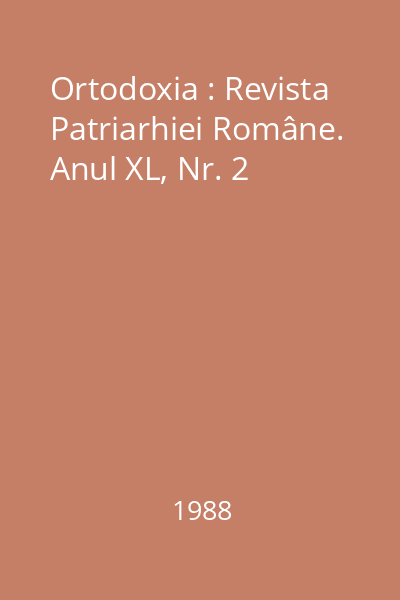 Ortodoxia : Revista Patriarhiei Române. Anul XL, Nr. 2