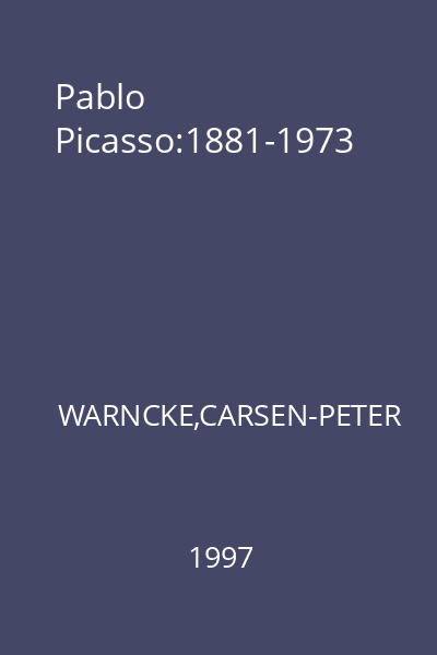 Pablo Picasso:1881-1973