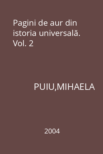 Pagini de aur din istoria universală. Vol. 2