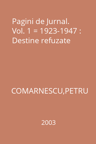 Pagini de Jurnal. Vol. 1 = 1923-1947 : Destine refuzate
