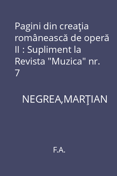 Pagini din creaţia românească de operă II : Supliment la Revista "Muzica" nr. 7