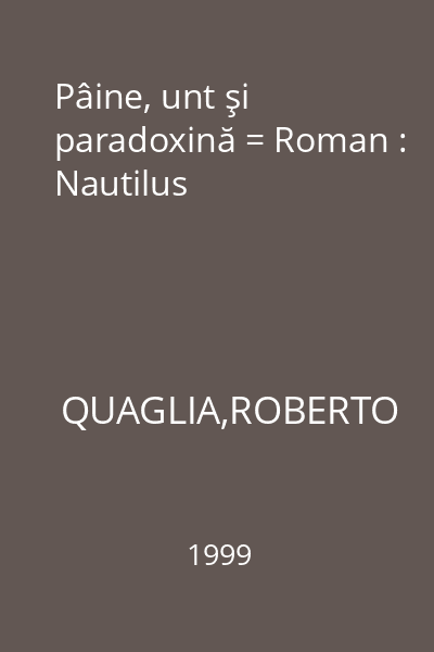 Pâine, unt şi paradoxină = Roman : Nautilus