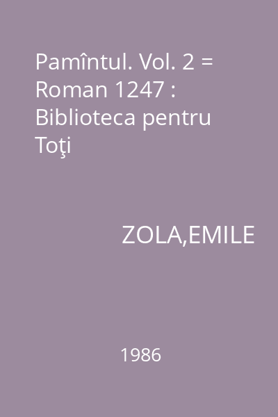Pamîntul. Vol. 2 = Roman 1247 : Biblioteca pentru Toţi