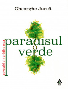 Paradisul verde: povestiri din grădina mea