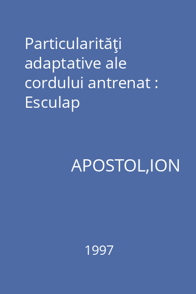 Particularităţi adaptative ale cordului antrenat : Esculap