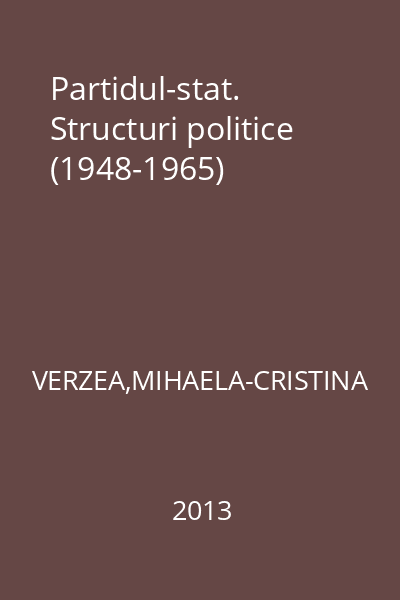 Partidul-stat. Structuri politice (1948-1965)