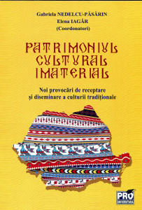 Patrimoniul cultural imaterial : Noi provocări de receptare și diseminare a culturii tradiționale