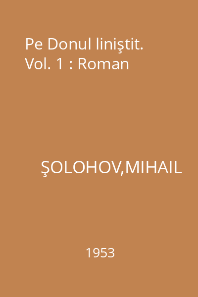 Pe Donul liniştit. Vol. 1 : Roman