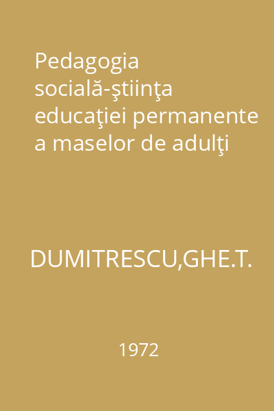 Pedagogia socială-ştiinţa educaţiei permanente a maselor de adulţi