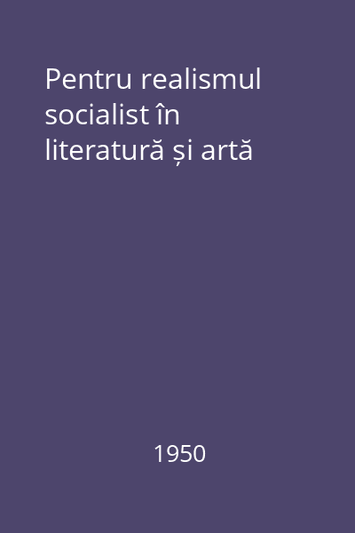 Pentru realismul socialist în literatură și artă