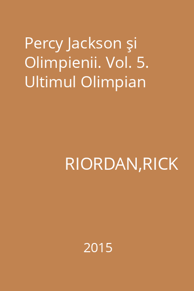 Percy Jackson şi Olimpienii. Vol. 5. Ultimul Olimpian