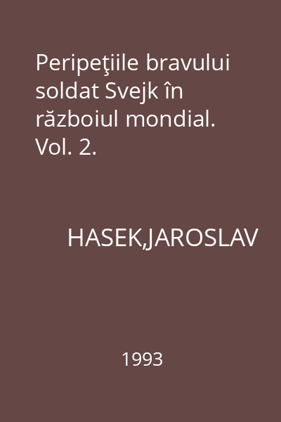 Peripeţiile bravului soldat Svejk în războiul mondial. Vol. 2.