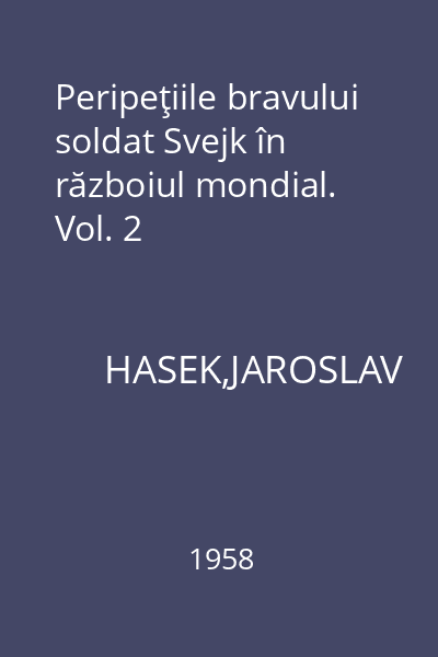 Peripeţiile bravului soldat Svejk în războiul mondial. Vol. 2