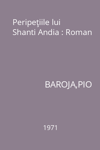 Peripeţiile lui Shanti Andia : Roman