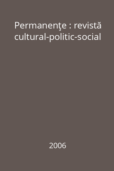 Permanenţe : revistă cultural-politic-social
